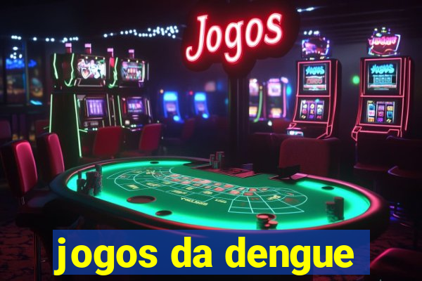 jogos da dengue