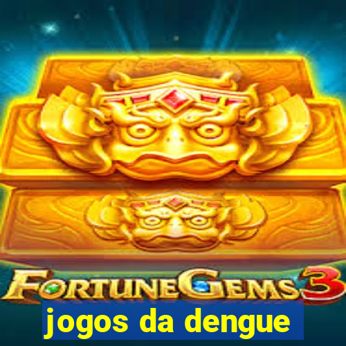 jogos da dengue