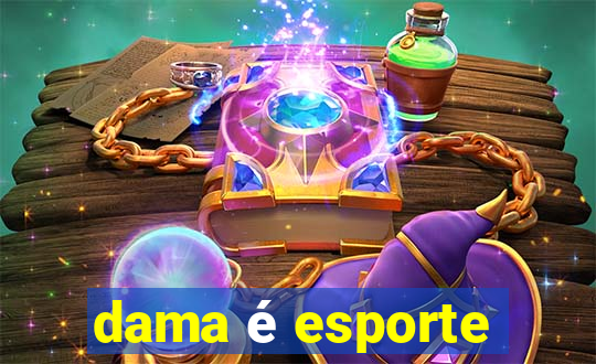 dama é esporte