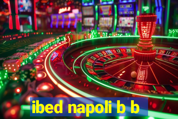 ibed napoli b b