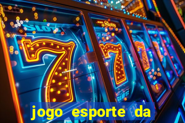 jogo esporte da sorte online