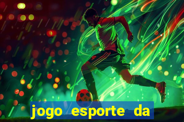 jogo esporte da sorte online