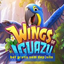 bet gratis sem dep贸sito