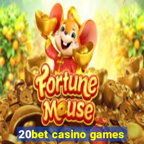 20bet casino games