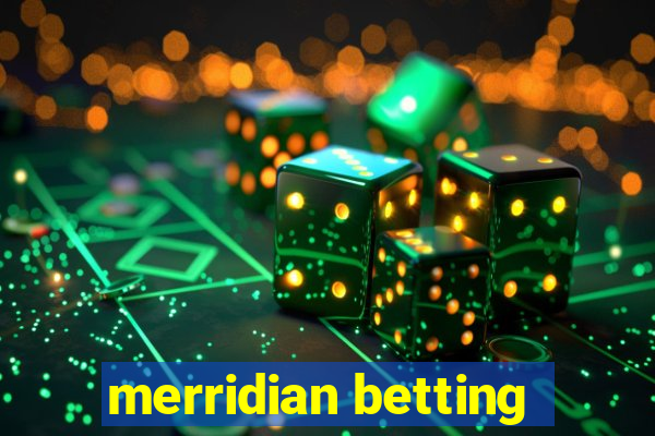 merridian betting