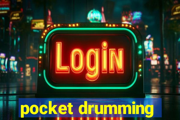 pocket drumming