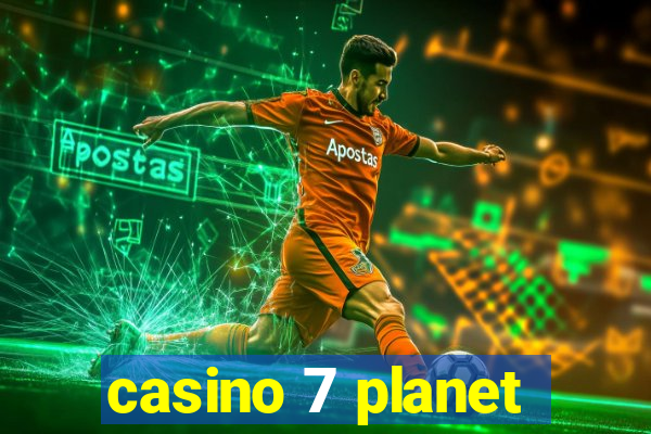 casino 7 planet