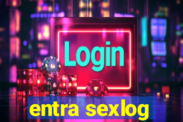 entra sexlog