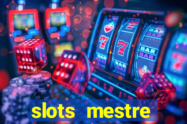 slots mestre dinheiro real