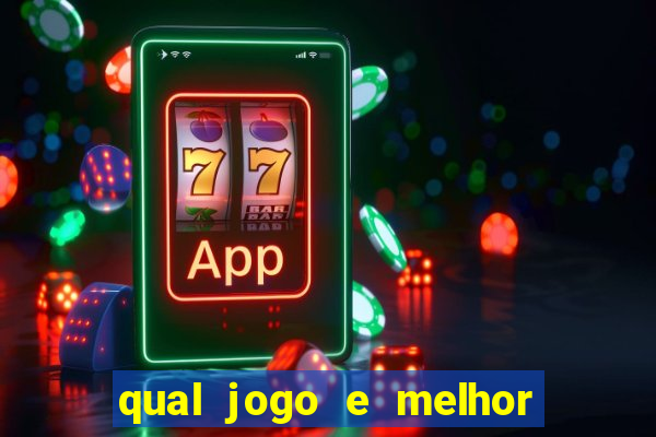 qual jogo e melhor para ganhar dinheiro