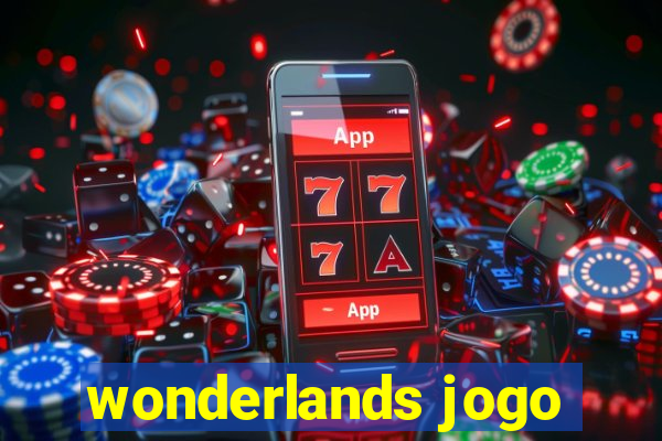 wonderlands jogo