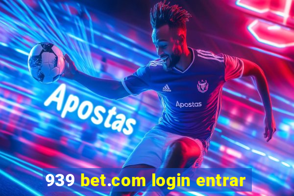 939 bet.com login entrar