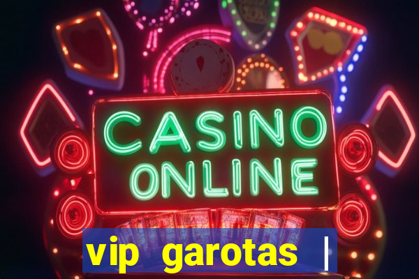 vip garotas | acompanhantes santa maria