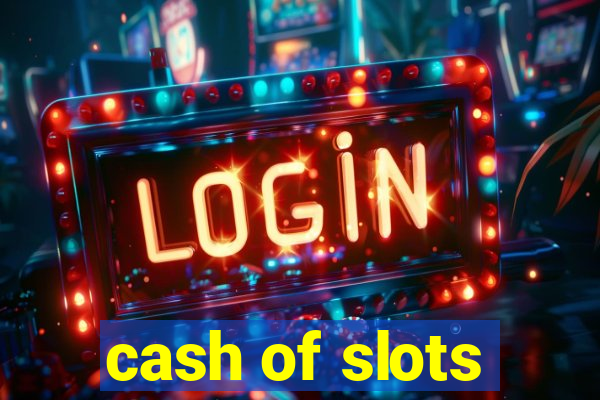 cash of slots