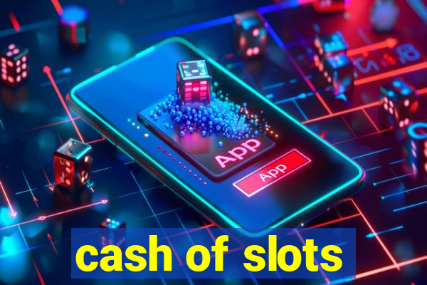 cash of slots