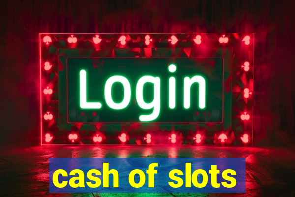 cash of slots