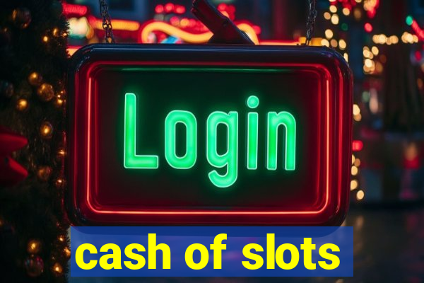 cash of slots