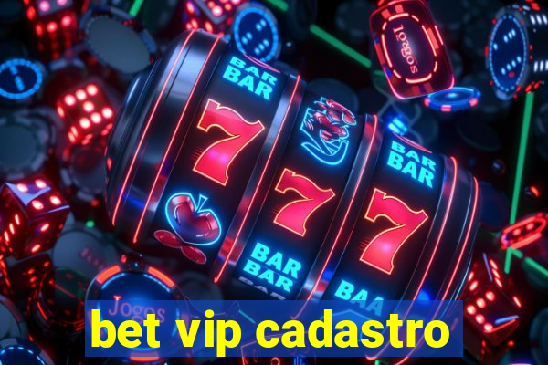 bet vip cadastro