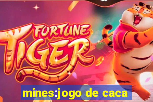 mines:jogo de caca