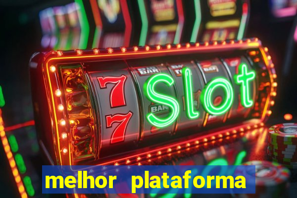 melhor plataforma fortune tiger