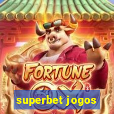 superbet jogos