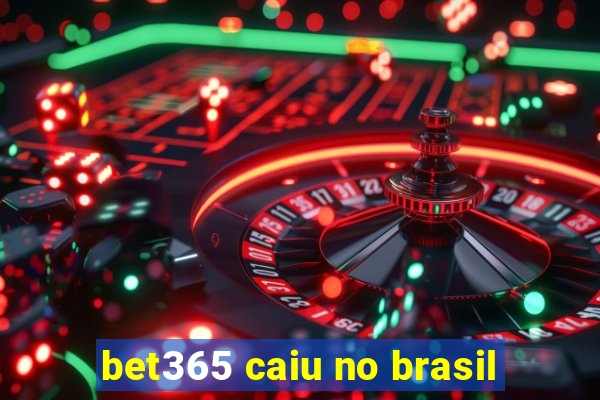 bet365 caiu no brasil