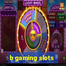 b gaming slots