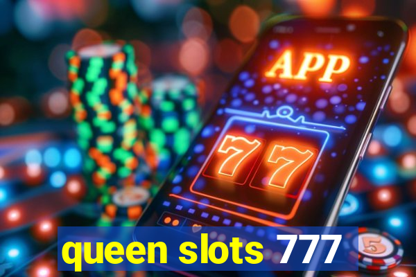 queen slots 777