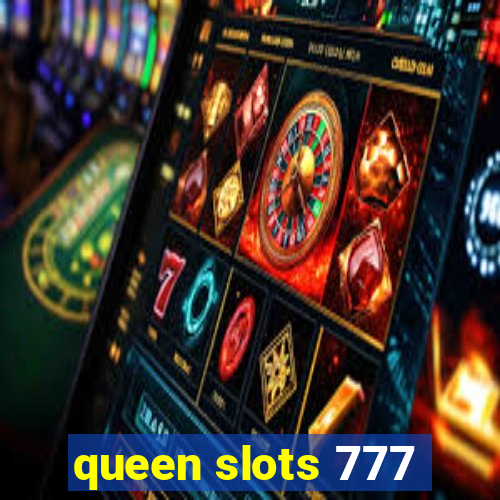 queen slots 777