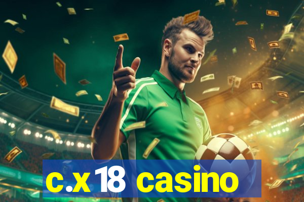 c.x18 casino