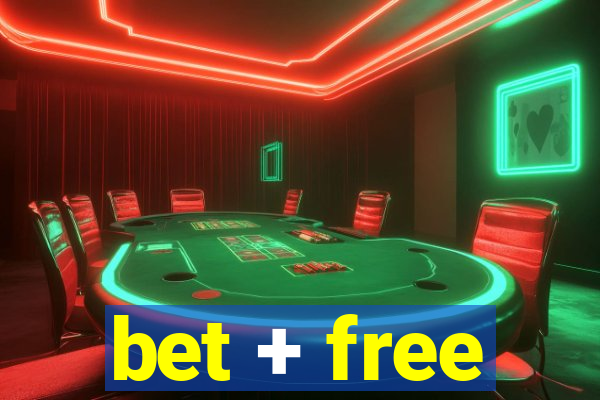 bet + free