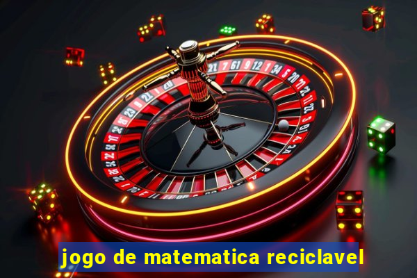 jogo de matematica reciclavel