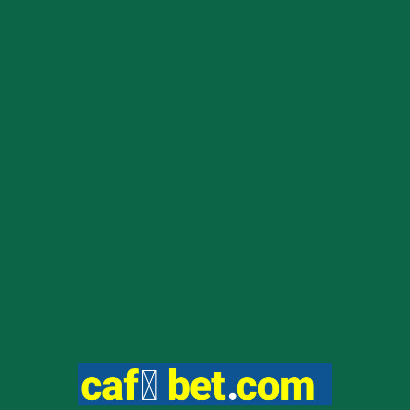 caf茅 bet.com