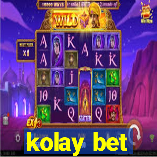 kolay bet