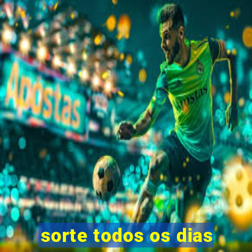 sorte todos os dias