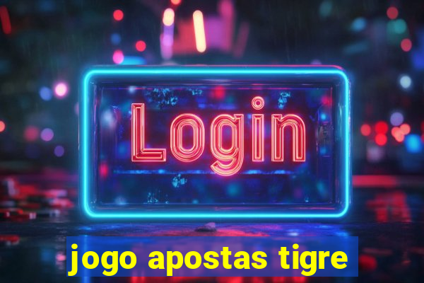 jogo apostas tigre