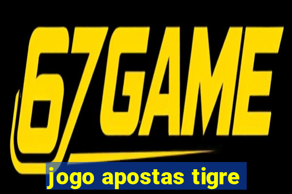 jogo apostas tigre