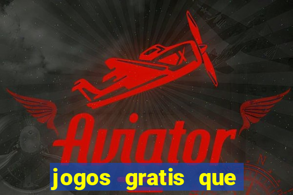 jogos gratis que da dinheiro de verdade