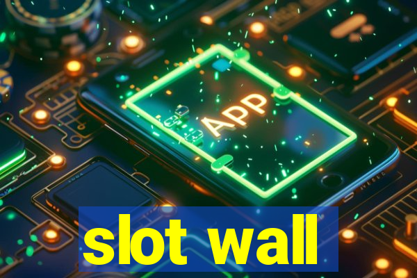 slot wall