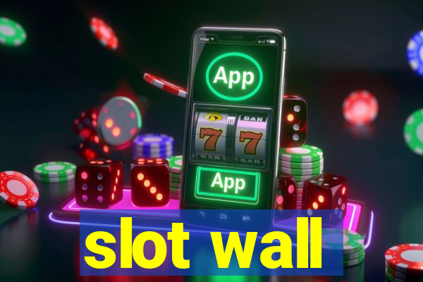 slot wall