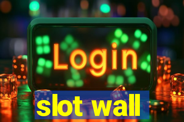 slot wall