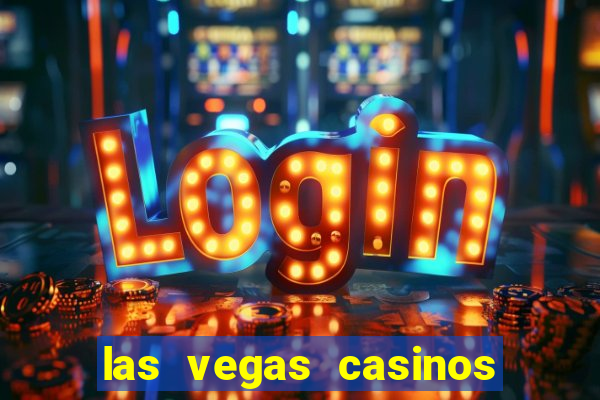 las vegas casinos and hotels