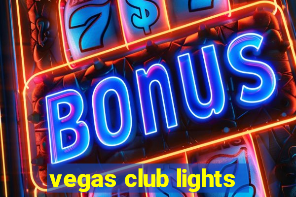 vegas club lights