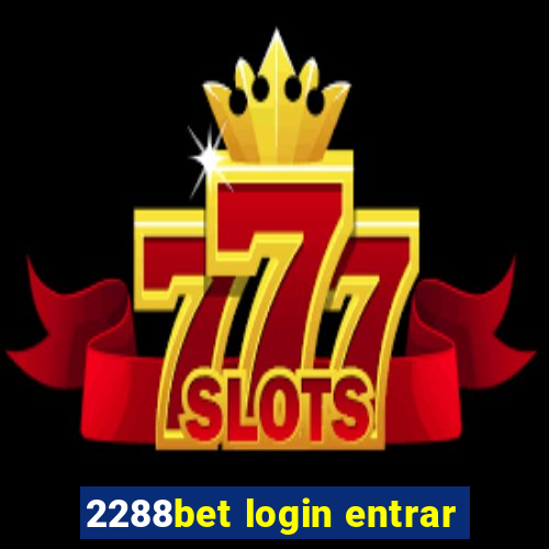 2288bet login entrar