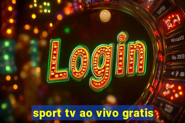 sport tv ao vivo gratis