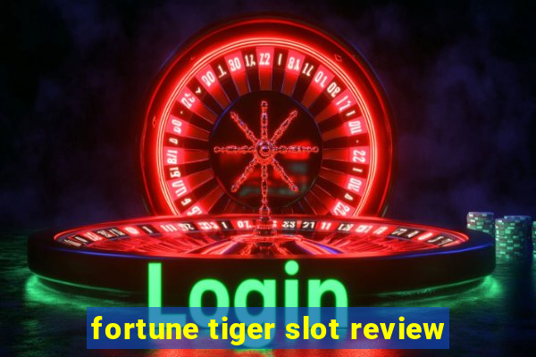 fortune tiger slot review