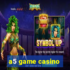 a5 game casino