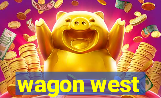 wagon west