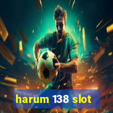 harum 138 slot