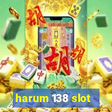 harum 138 slot